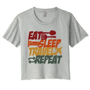 Eat Sleep Travel Repeat Travel Lover Humor Quote Design Funny Gift Women's Crop Top Tee