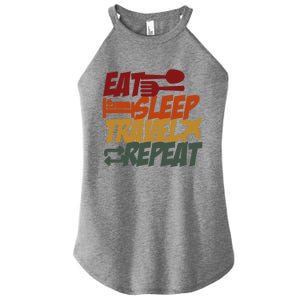 Eat Sleep Travel Repeat Travel Lover Humor Quote Design Funny Gift Women's Perfect Tri Rocker Tank