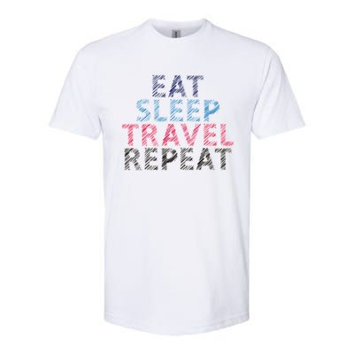 Eat Sleep Travel Repeat Gift Softstyle® CVC T-Shirt