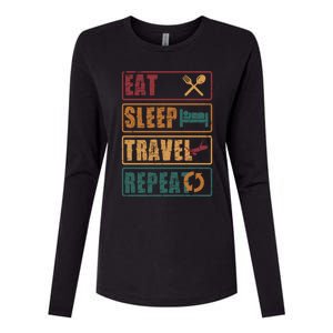 Eat Sleep Travel Repeat Travel Lover Humor Quote Design Gift Womens Cotton Relaxed Long Sleeve T-Shirt