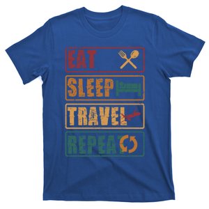 Eat Sleep Travel Repeat Travel Lover Humor Quote Design Gift T-Shirt