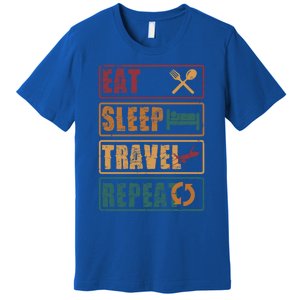 Eat Sleep Travel Repeat Travel Lover Humor Quote Design Gift Premium T-Shirt