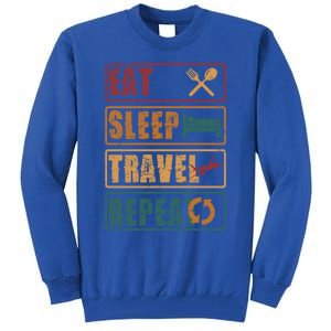 Eat Sleep Travel Repeat Travel Lover Humor Quote Design Gift Tall Sweatshirt