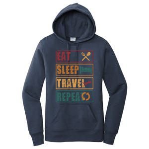 Eat Sleep Travel Repeat Travel Lover Humor Quote Design Gift Women's Pullover Hoodie