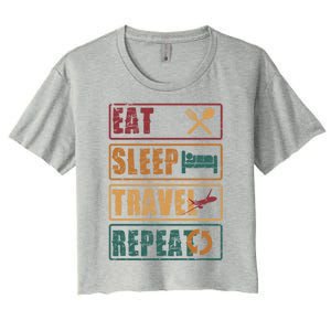 Eat Sleep Travel Repeat Travel Lover Humor Quote Design Gift Women's Crop Top Tee