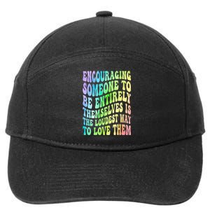 Encouraging Someone To Be Entirely Themselves Is The Loudest 7-Panel Snapback Hat