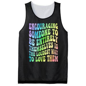 Encouraging Someone To Be Entirely Themselves Is The Loudest Mesh Reversible Basketball Jersey Tank