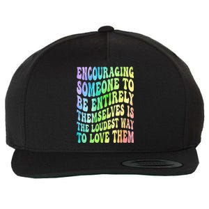 Encouraging Someone To Be Entirely Themselves Is The Loudest Wool Snapback Cap