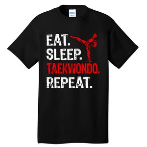 Eat Sleep Taekwondo Repeat Taekwondo Player Funny Tall T-Shirt