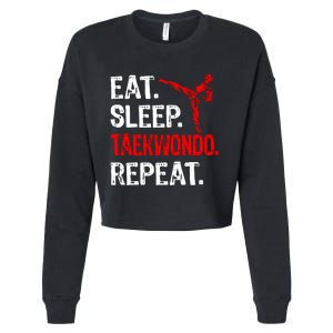 Eat Sleep Taekwondo Repeat Taekwondo Player Funny Cropped Pullover Crew