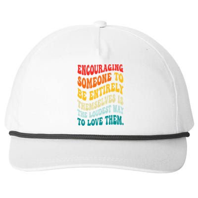 Encouraging Someone To Be Entirely Themselves Is The Loudest Snapback Five-Panel Rope Hat