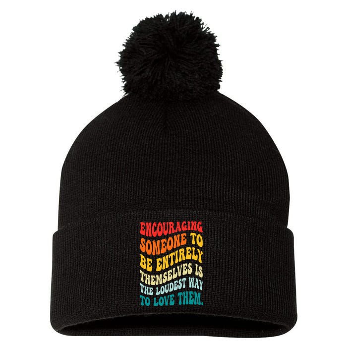 Encouraging Someone To Be Entirely Themselves Is The Loudest Pom Pom 12in Knit Beanie