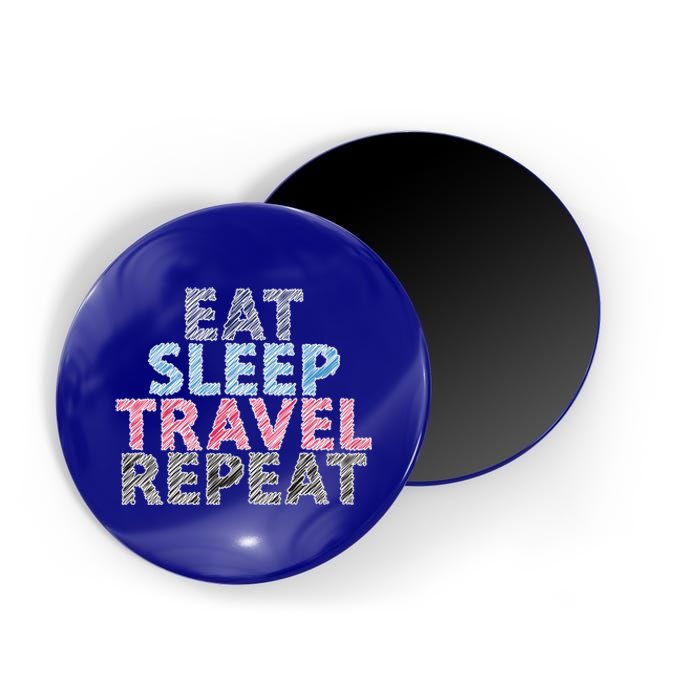 Eat Sleep Travel Repeat Funny Gift Magnet