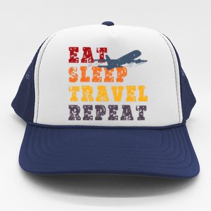 Eat Sleep Travel Repeat Travel Lover Humor Quote Design Funny Gift Trucker Hat