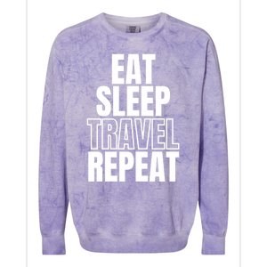 Eat Sleep Travel Repeat Meaningful Gift Colorblast Crewneck Sweatshirt