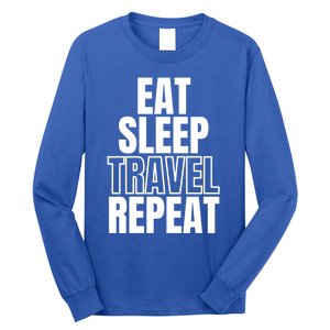 Eat Sleep Travel Repeat Meaningful Gift Long Sleeve Shirt