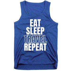 Eat Sleep Travel Repeat Meaningful Gift Tank Top