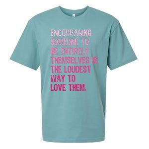 Encouraging Someone To Be Entirely Themselves Is The Loudest Sueded Cloud Jersey T-Shirt