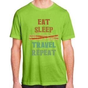 Eat Sleep Travel Repeat Travel Lover Humor Quote Design Gift Adult ChromaSoft Performance T-Shirt