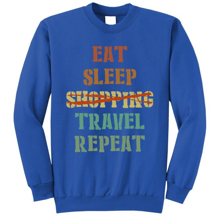 Eat Sleep Travel Repeat Travel Lover Humor Quote Design Gift Sweatshirt