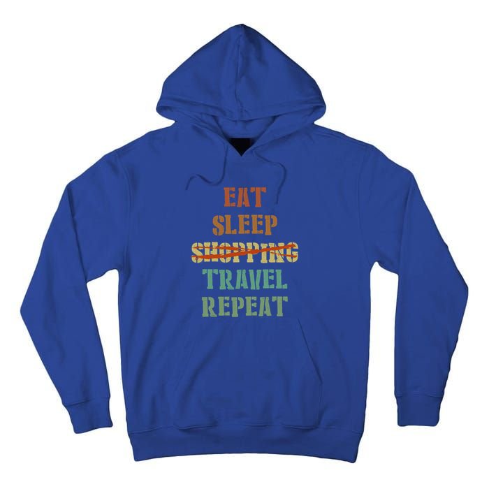 Eat Sleep Travel Repeat Travel Lover Humor Quote Design Gift Tall Hoodie