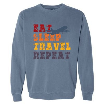 Eat Sleep Travel Repeat Travel Lover Humor Quote Design Great Gift Garment-Dyed Sweatshirt