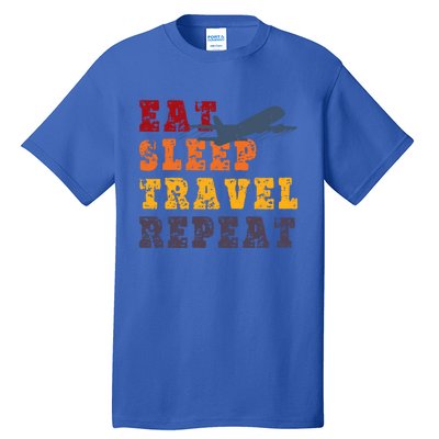 Eat Sleep Travel Repeat Travel Lover Humor Quote Design Great Gift Tall T-Shirt