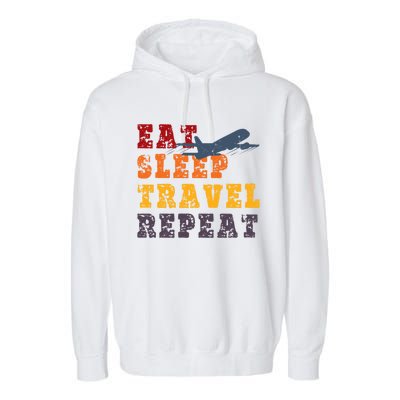 Eat Sleep Travel Repeat Travel Lover Humor Quote Design Great Gift Garment-Dyed Fleece Hoodie