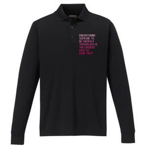 Encouraging Someone To Be Entirely Themselves Is The Loudest Performance Long Sleeve Polo