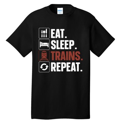 Eat Sleep Trains Repeat Funny Train Locomotive Driver Tall T-Shirt