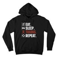 Eat Sleep Trains Repeat Funny Train Locomotive Driver Tall Hoodie