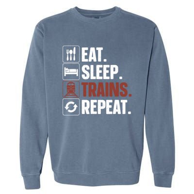 Eat Sleep Trains Repeat Funny Train Locomotive Driver Garment-Dyed Sweatshirt