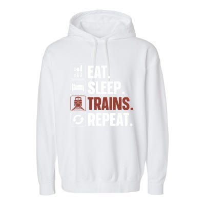 Eat Sleep Trains Repeat Funny Train Locomotive Driver Garment-Dyed Fleece Hoodie