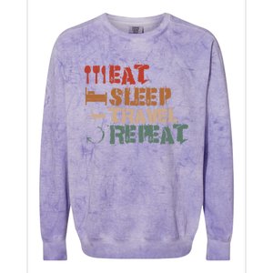 Eat Sleep Travel Repeat Travel Lover Humor Quote Design Gift Colorblast Crewneck Sweatshirt