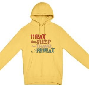 Eat Sleep Travel Repeat Travel Lover Humor Quote Design Gift Premium Pullover Hoodie