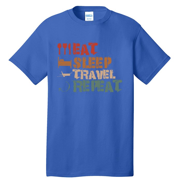 Eat Sleep Travel Repeat Travel Lover Humor Quote Design Gift Tall T-Shirt