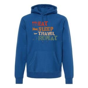 Eat Sleep Travel Repeat Travel Lover Humor Quote Design Gift Premium Hoodie