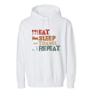 Eat Sleep Travel Repeat Travel Lover Humor Quote Design Gift Garment-Dyed Fleece Hoodie