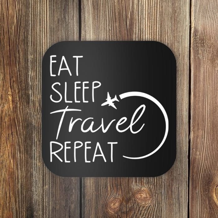 Eat Sleep Travel Repeat Vacation Coaster