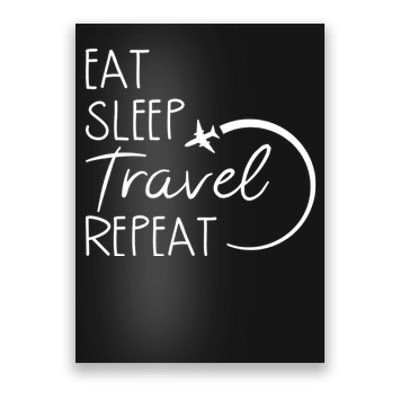 Eat Sleep Travel Repeat Vacation Poster