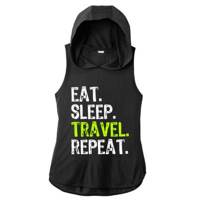 Eat Sleep Travel Repeat Travellng Traveler Funny Gift Ladies PosiCharge Tri-Blend Wicking Draft Hoodie Tank