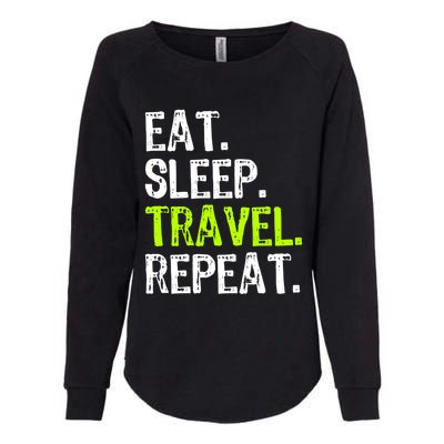 Eat Sleep Travel Repeat Travellng Traveler Funny Gift Womens California Wash Sweatshirt