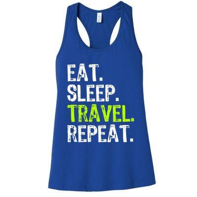 Eat Sleep Travel Repeat Travellng Traveler Funny Gift Women's Racerback Tank