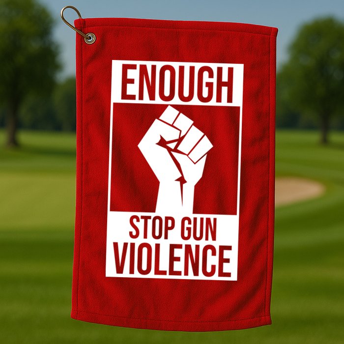 Enough Stop The Violence Fist Golf Towel