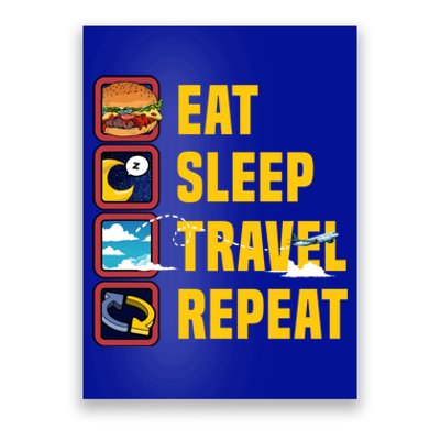 Eat Sleep Travel Repeat World Travel Lover Buddies Traveller Gift Poster