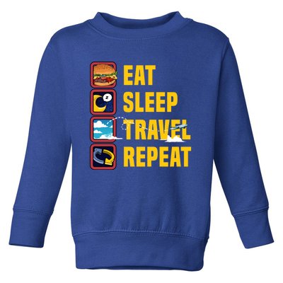 Eat Sleep Travel Repeat World Travel Lover Buddies Traveller Gift Toddler Sweatshirt