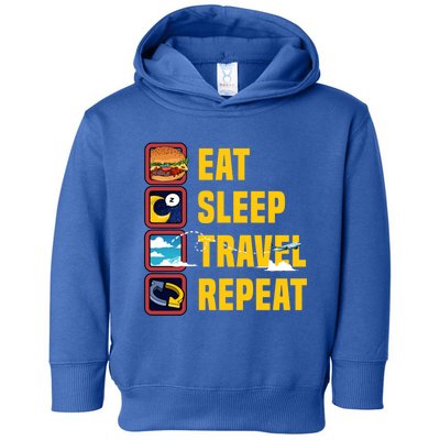 Eat Sleep Travel Repeat World Travel Lover Buddies Traveller Gift Toddler Hoodie