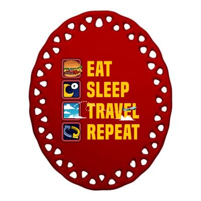 Eat Sleep Travel Repeat World Travel Lover Buddies Traveller Gift Ceramic Oval Ornament