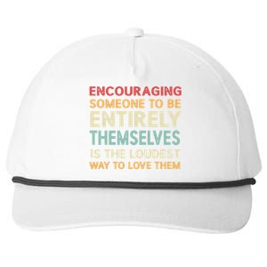 Encouraging Someone To Be Entirely Themselves Is The Loudest Snapback Five-Panel Rope Hat