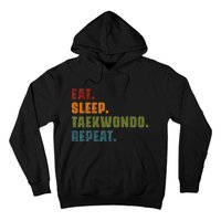 Eat Sleep Taekwondo Repeat Taekwondo Funny Retro Vintage Hoodie